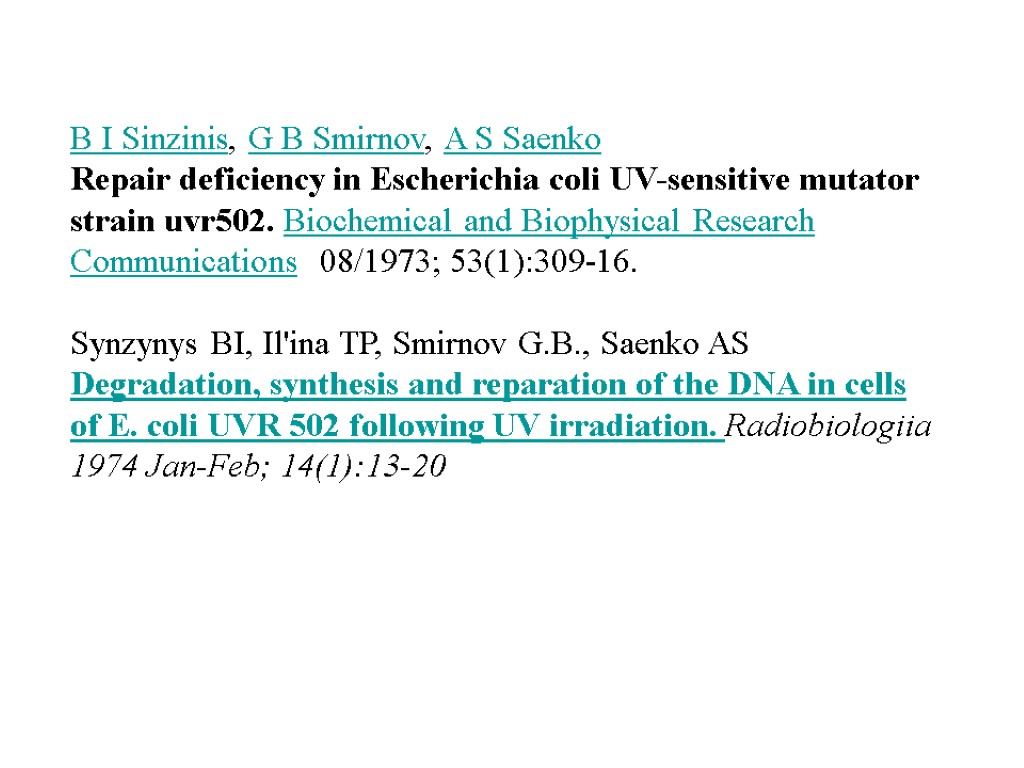 B I Sinzinis, G B Smirnov, A S Saenko Repair deficiency in Escherichia coli